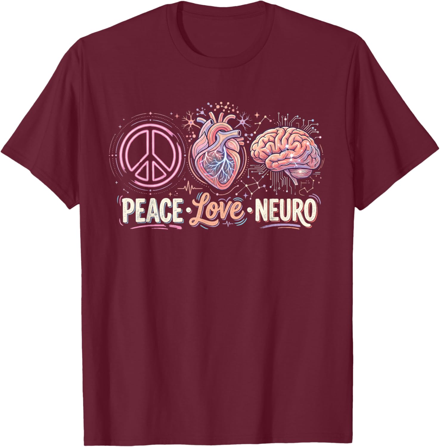 Peace Love Neuro Brain Neurologist & Neurology Squad T-Shirt - T-Shirt | Maroon