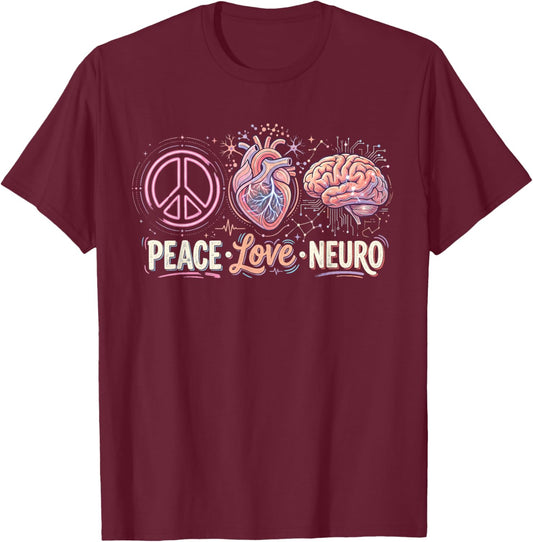 Peace Love Neuro Brain Neurologist & Neurology Squad T-Shirt - T-Shirt | Maroon