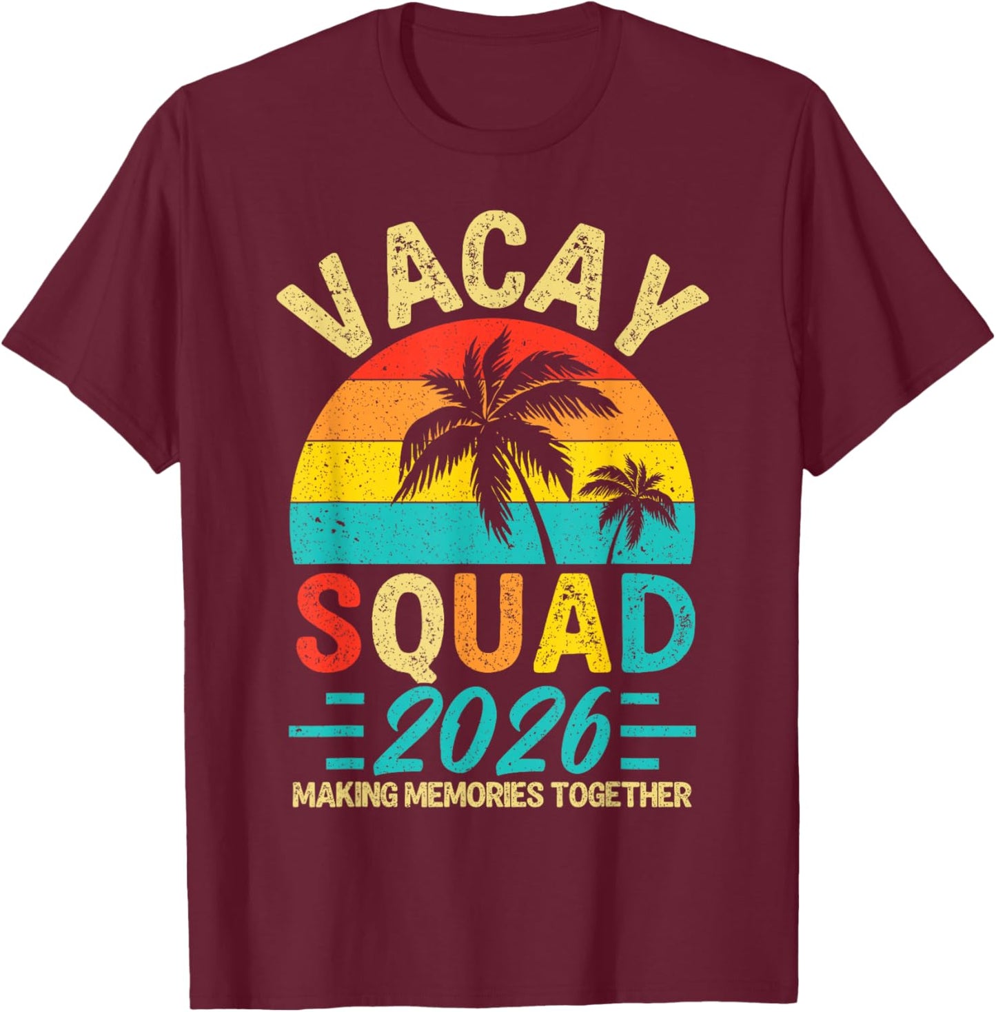 Vacay Squad 2026 Summer Vacation Family Friends Trip Palm T-Shirt - T-Shirt | Maroon