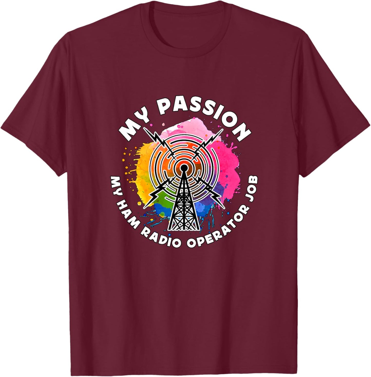 My Passion My Ham Radio Amateur Radio Radio à Ondes Courtes Haut de Gamme T-Shirt - T-Shirt | Maroon