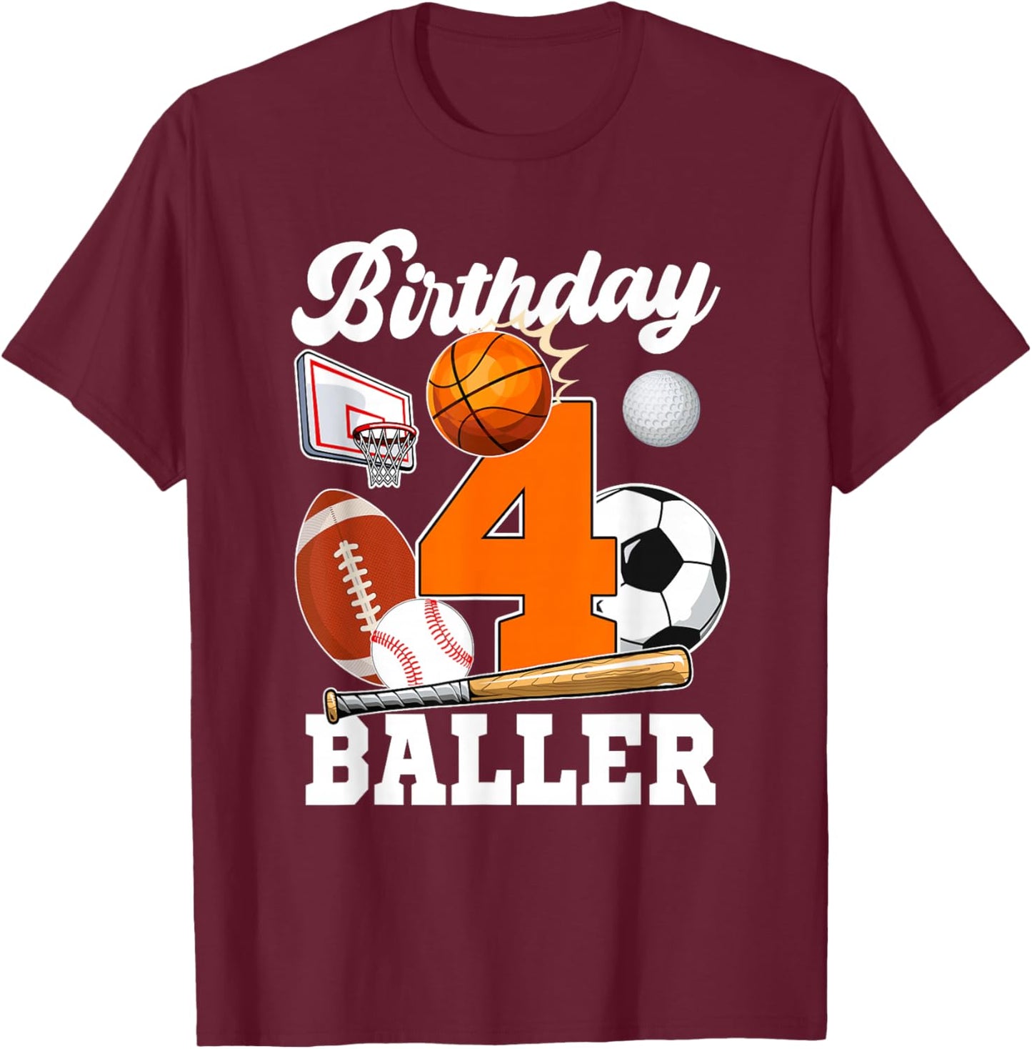 4 Year Old Birthday Baller 4th Birthday Sports Ball Theme T-Shirt - T-Shirt | Maroon