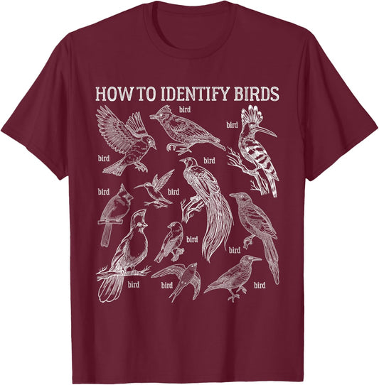 How To Identify Birds Funny Birds Lover Nature Ornithologist T-Shirt - T-Shirt | Maroon