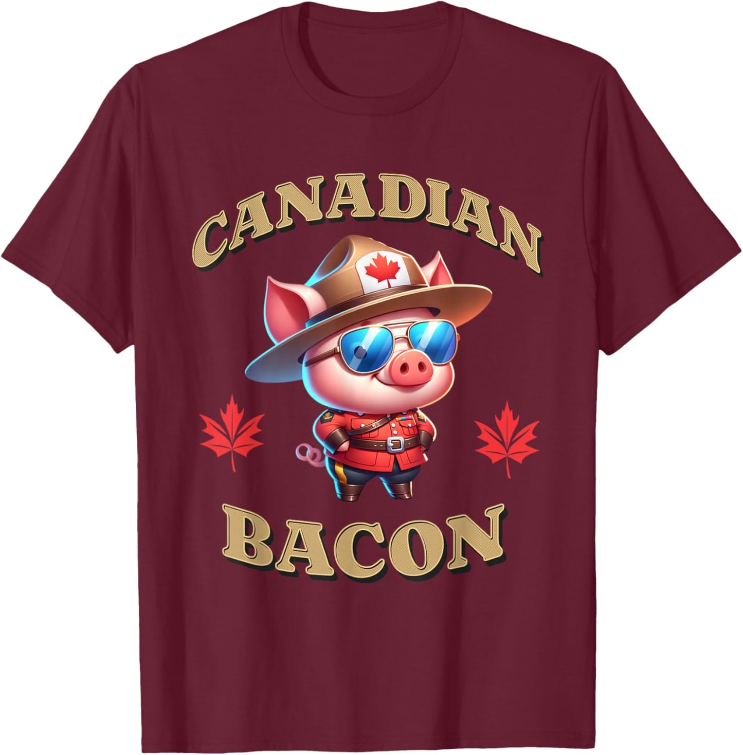 Canadian Bacon Pig Funny Canada Royal Mountie Police Officer T-Shirt - T-Shirt | Maroon