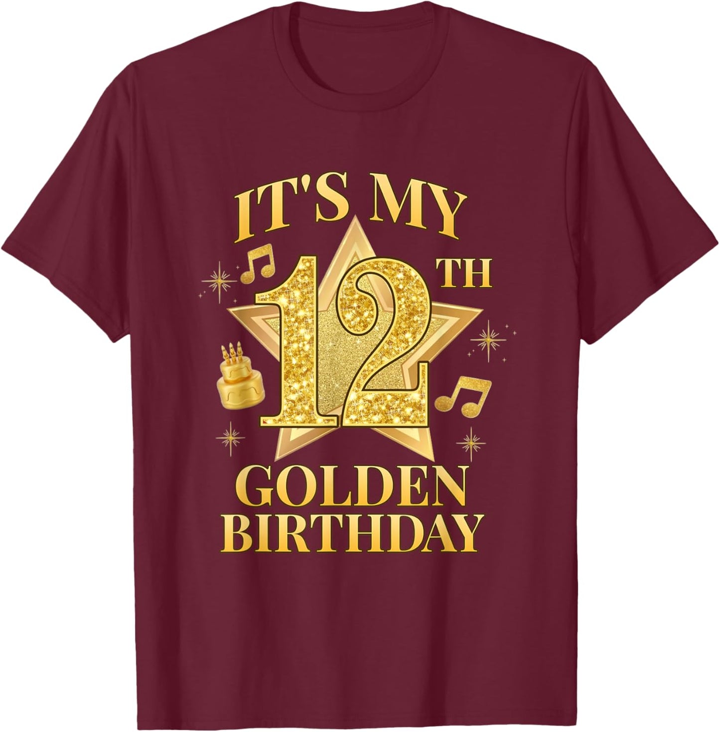 It's My 12th Golden Birthday Girls Kids 12 Year Old Bday T-Shirt - T-Shirt | Maroon