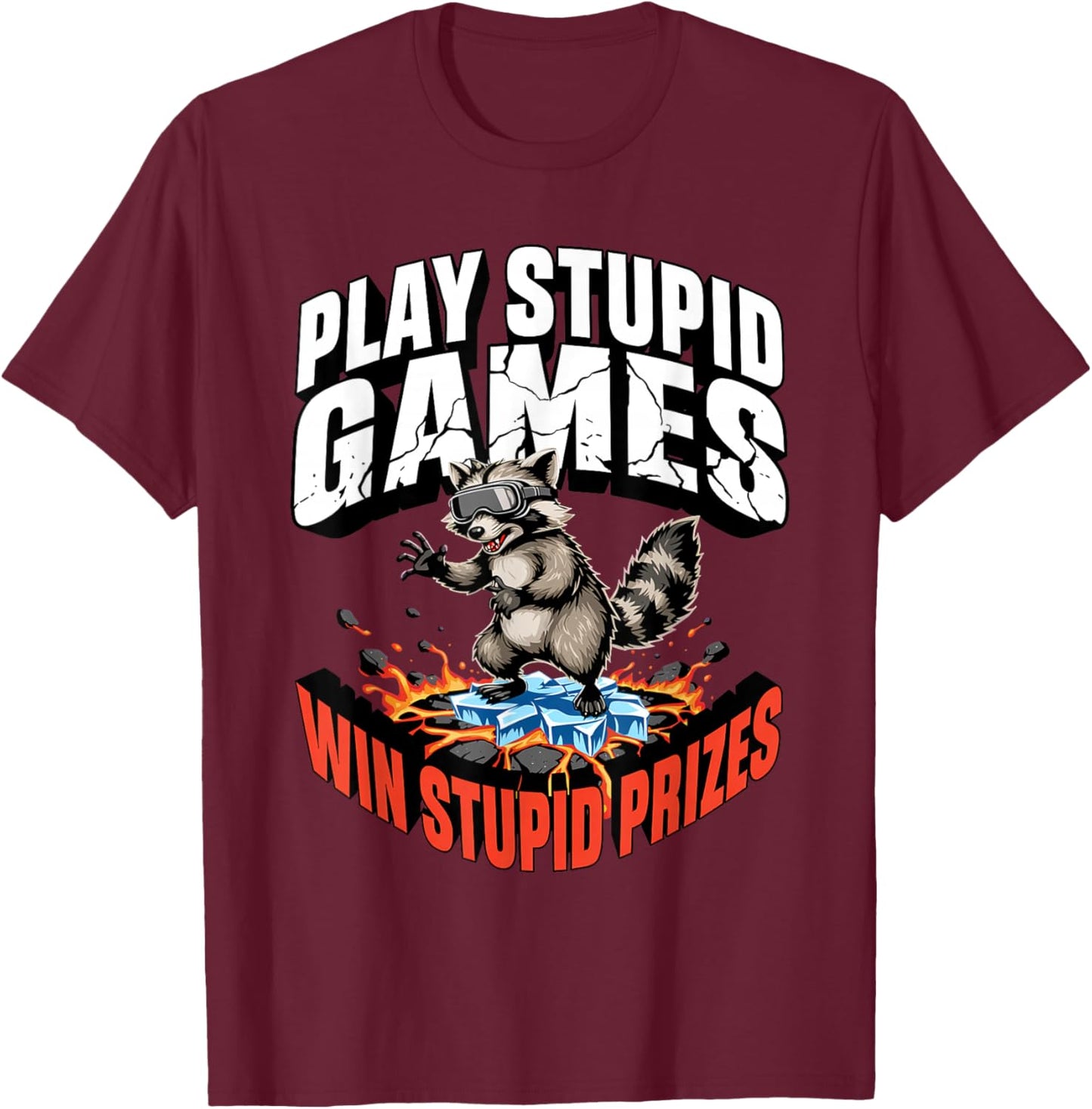 Play Stupid Games Win Stupid Prizes - Cracked Font T-Shirt - T-Shirt | Maroon