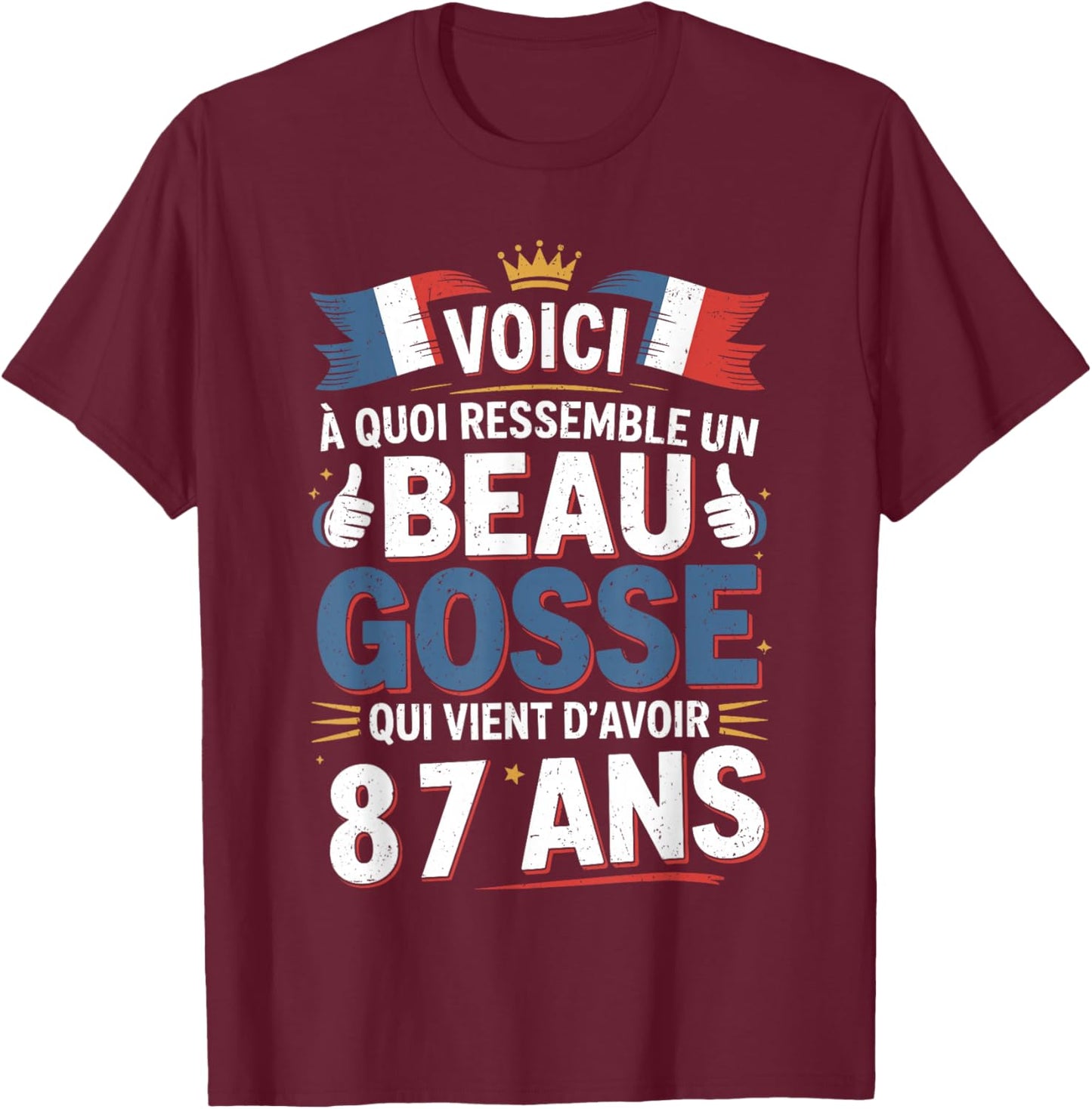 Birthday Gift 87 Years Humour Beau Gosse 87 Years Man T-Shirt - T-Shirt | Maroon