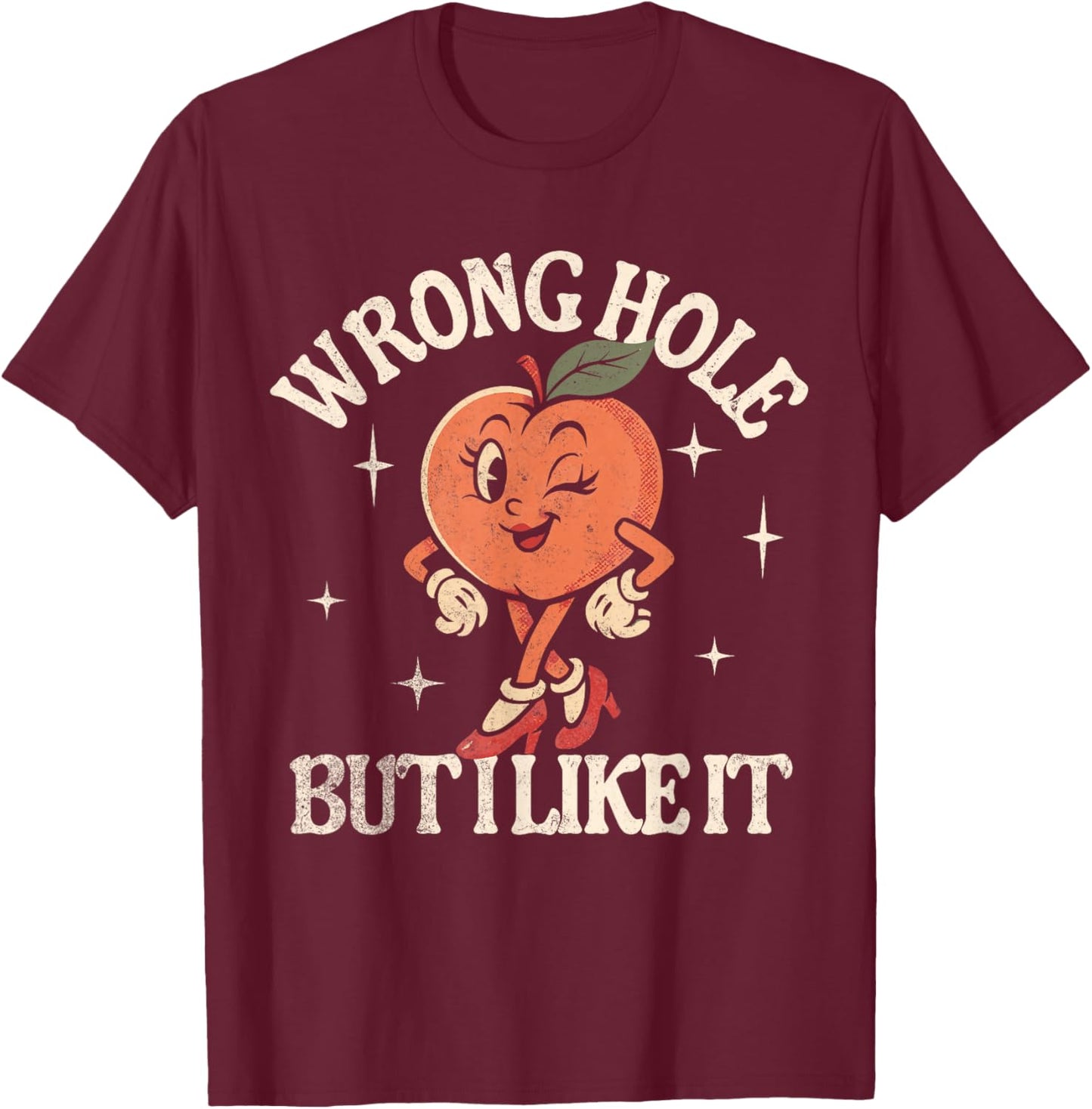 Wrong Hole But I Like It T-Shirt - T-Shirt | Maroon