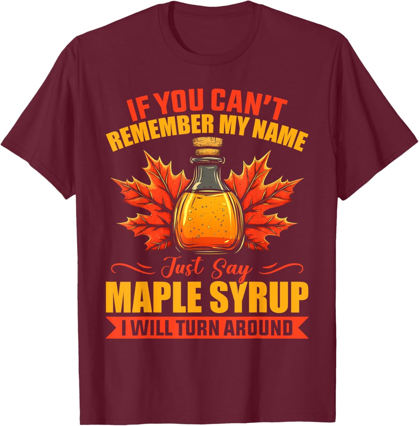 Maple Syrup Tapping Tree Sap Sugaring Hobbyist Funny Gift T-Shirt - T-Shirt | Maroon