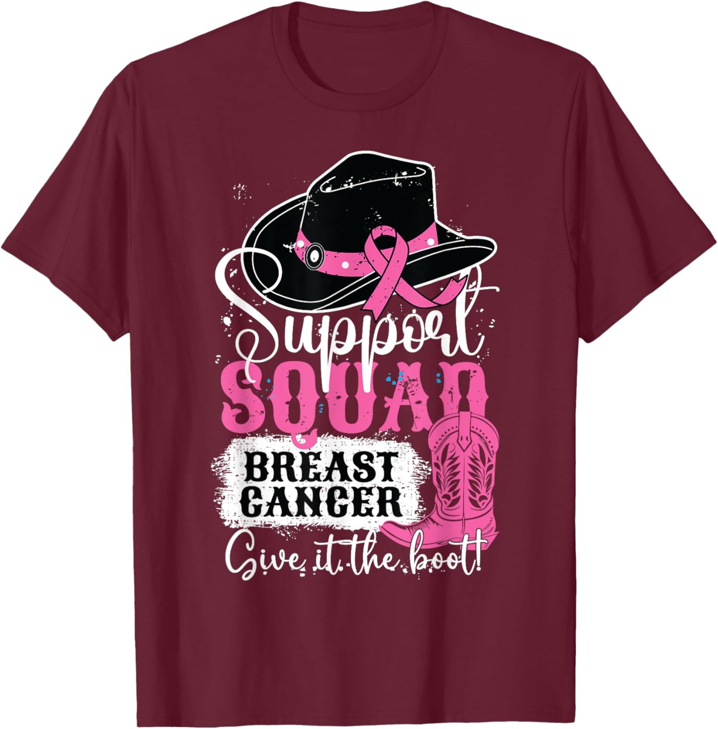 Breast Cancer Awareness Support Squad Give It Cowgirl Boot T-Shirt - T-Shirt | Maroon