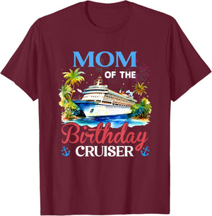 Mom of The Birthday Cruiser Funny Cruise Bday Gifts T-Shirt - T-Shirt | Maroon