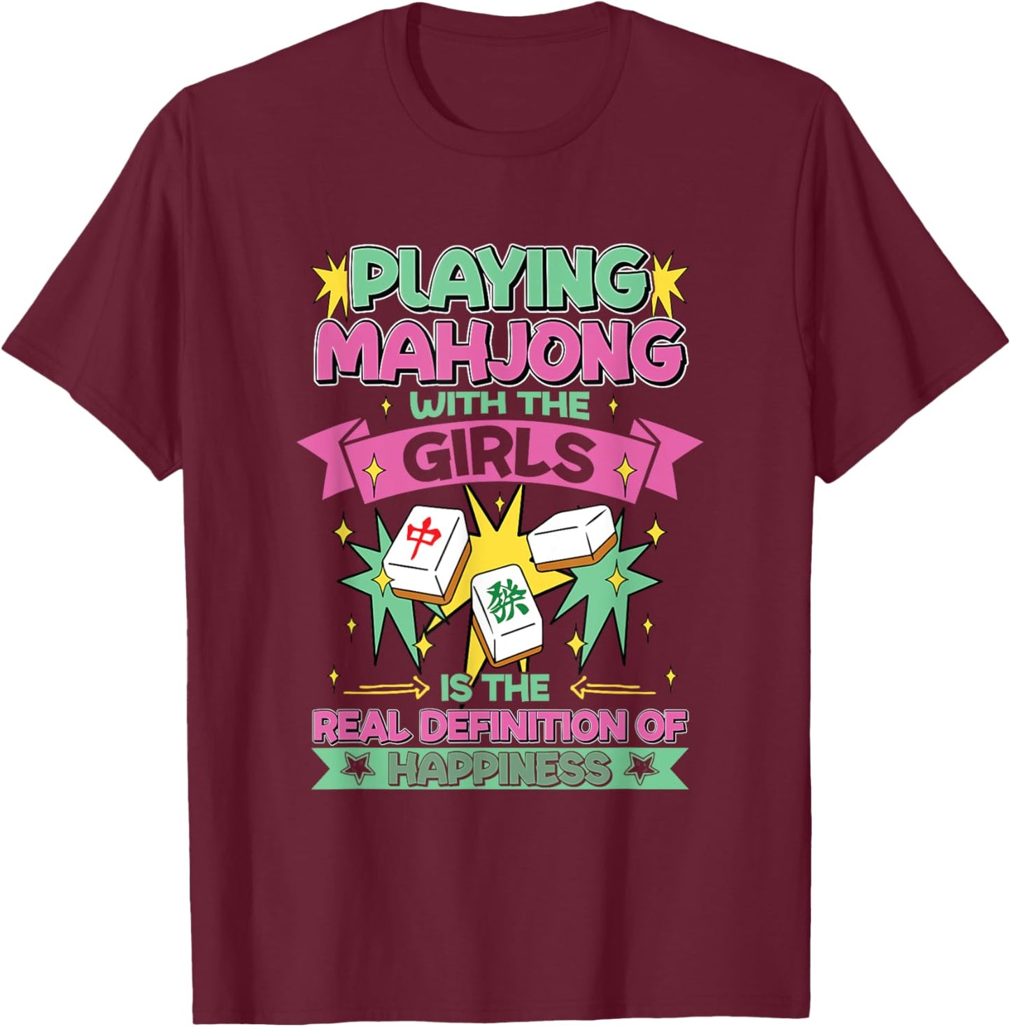 Happiness Is Playing Mahjong With The Girls Funny Mahjong T-Shirt - T-Shirt | Maroon
