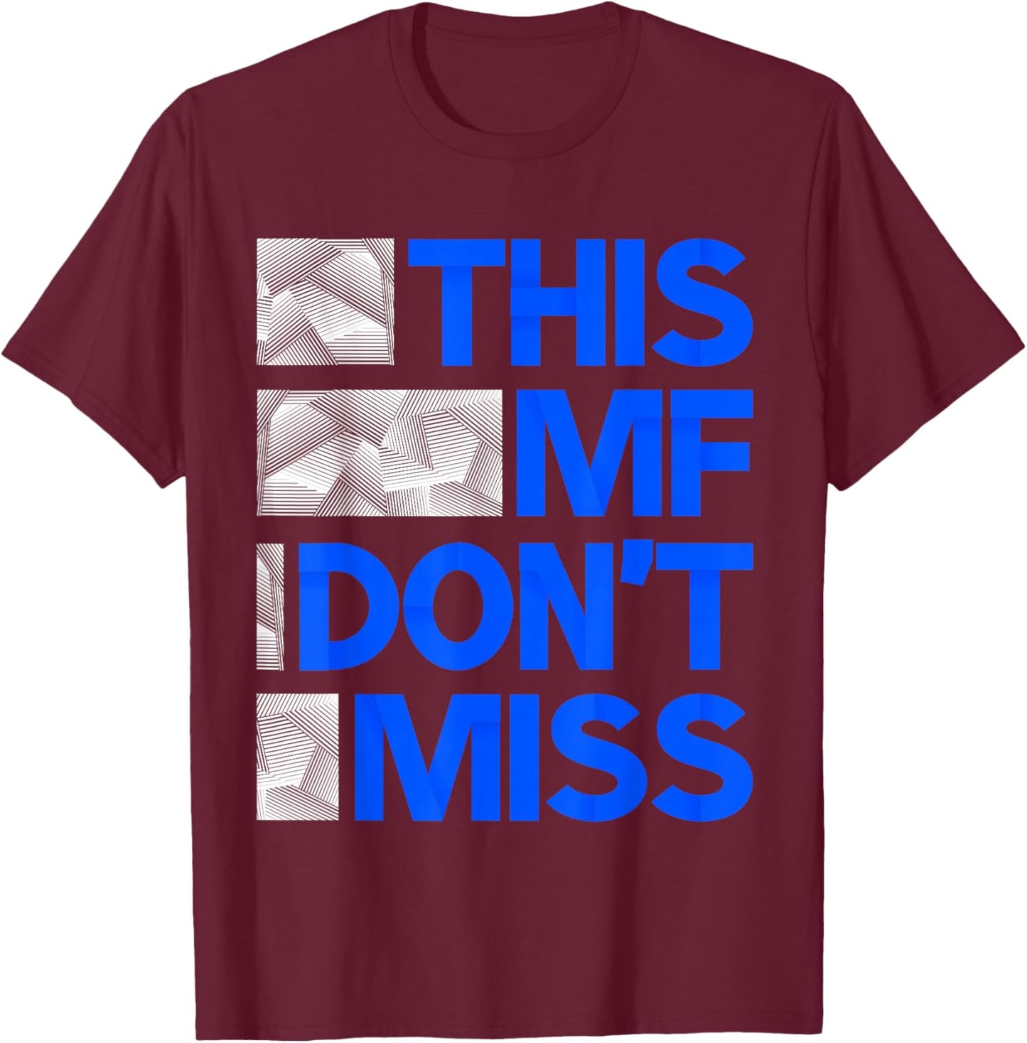 Blue This MF Don't Miss Royal Blue Graphic T-Shirt - T-Shirt | Maroon