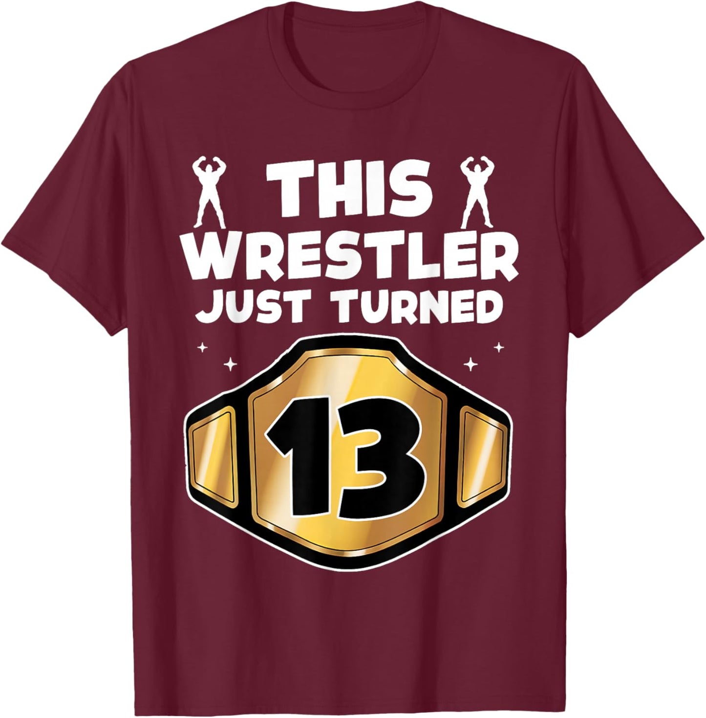 13th Wrestling Birthday This Wrestler Just Turned 13 Boys T-Shirt - T-Shirt | Maroon