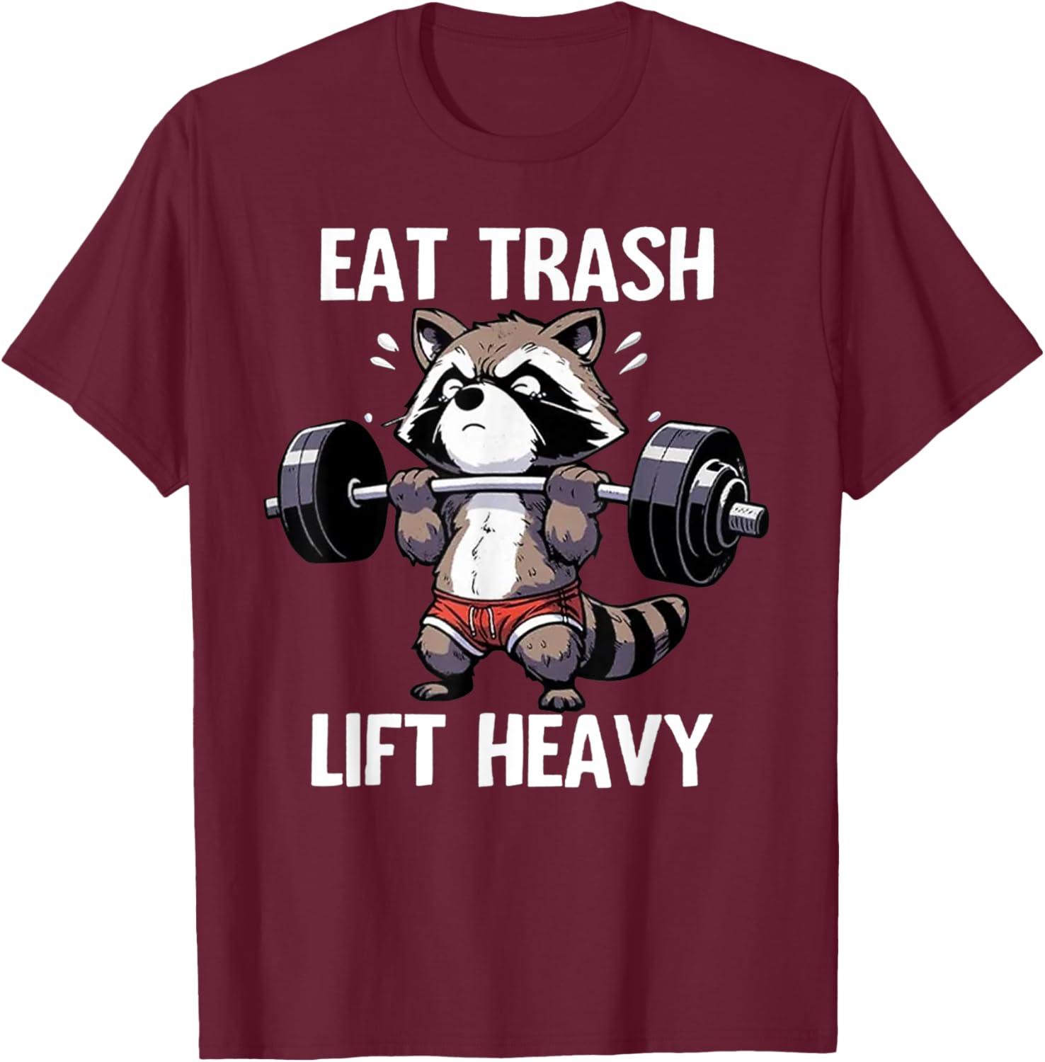 Eat Trash Lift Heavy Racoon Gym and Fitness Cute Racoon T-Shirt - T-Shirt | Maroon
