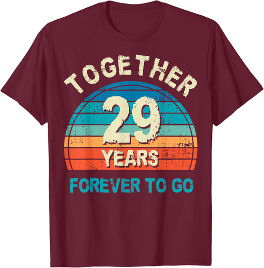 Together 29 Years Forever To Go 29th Wedding Anniversary T-Shirt - T-Shirt | Maroon