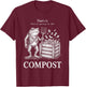 That's It You're Going in The Compost Frog Gardening Funny T-Shirt - T-Shirt | Maroon