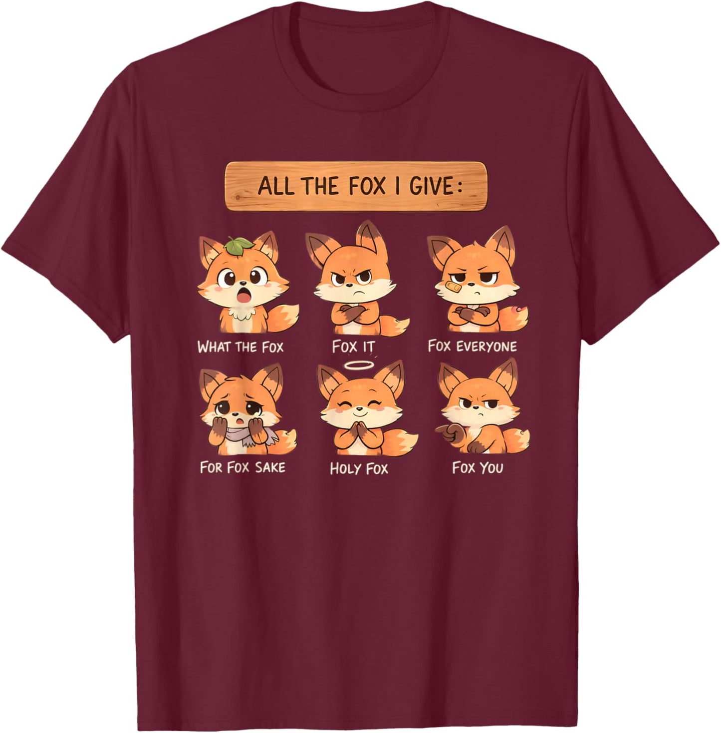 Fox Lover Fox Pun Funny Humor Sarcastic All The Fox I Give T-Shirt - T-Shirt | Maroon