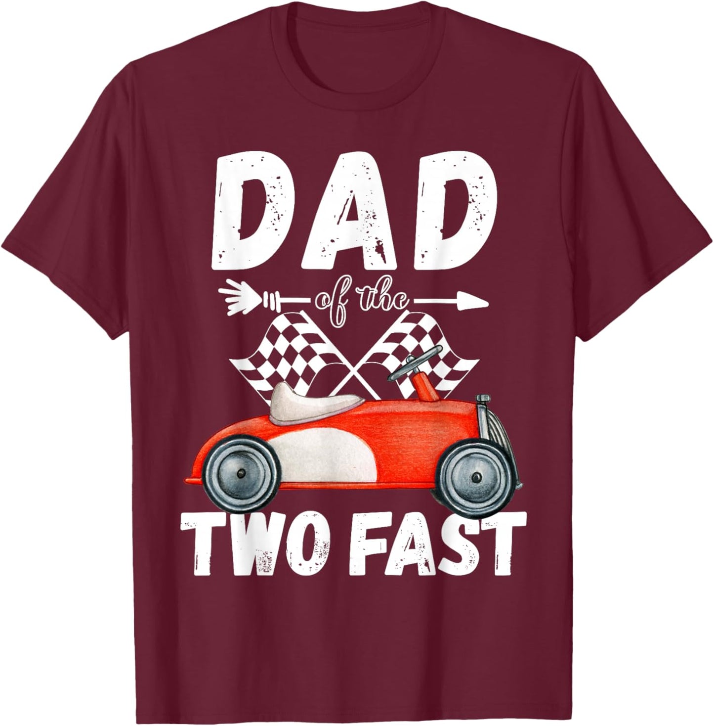 Dad Of The Two Fast 2 Curious Birthday 2nd Little Racer T-Shirt - T-Shirt | Maroon