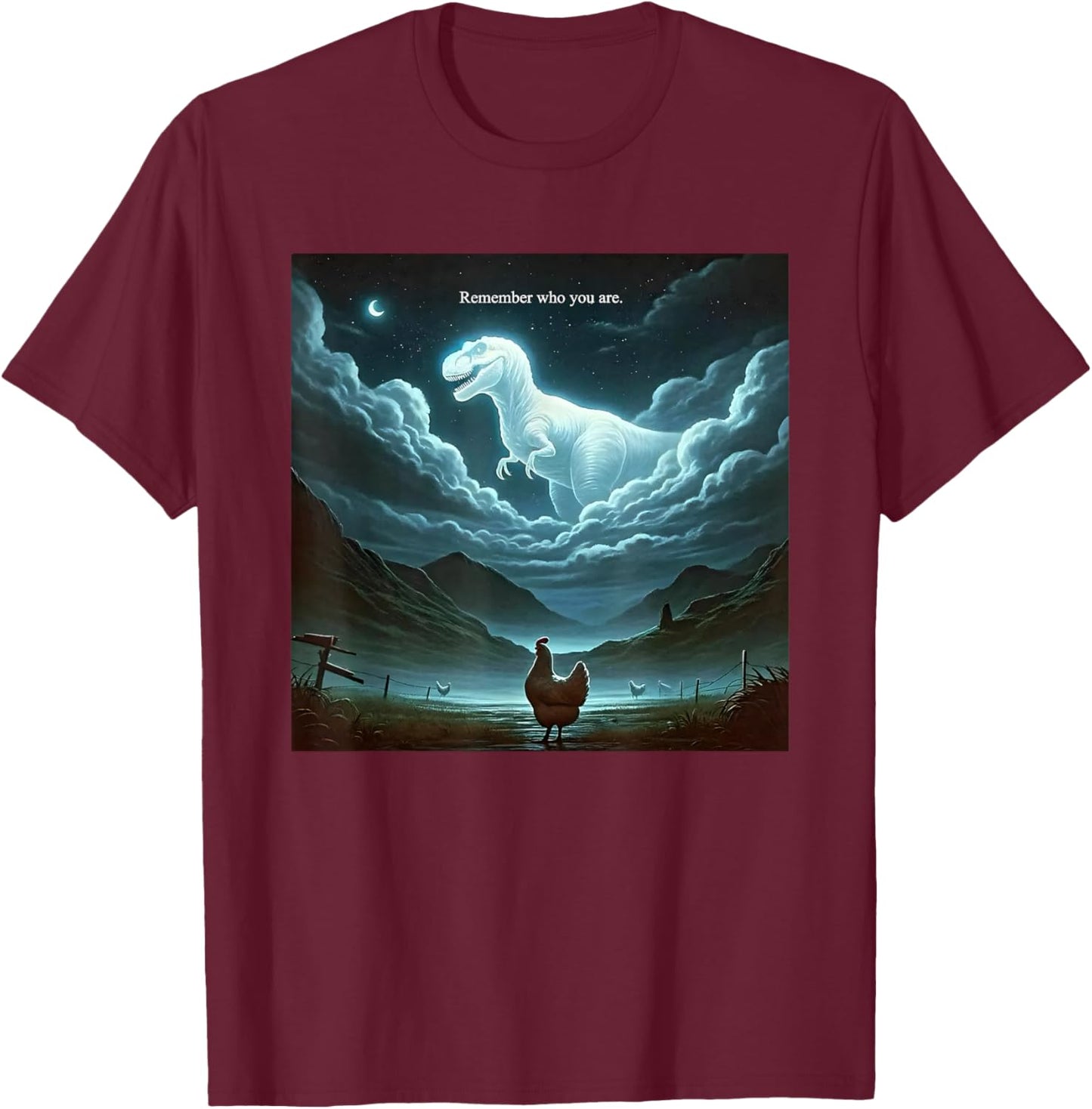 Remember Who are You Dinosaur Chicken T-Shirt - T-Shirt | Maroon