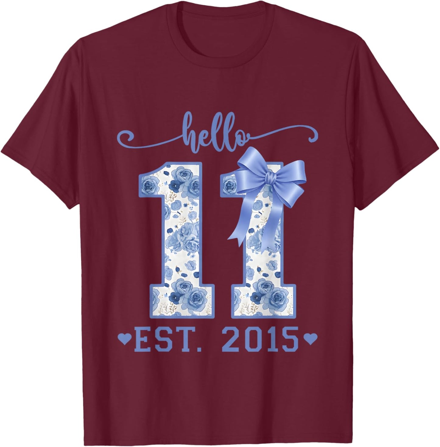 Hello 11 Est 2015 Blue Coquette Bow 11th Birthday Girl T-Shirt - T-Shirt | Maroon