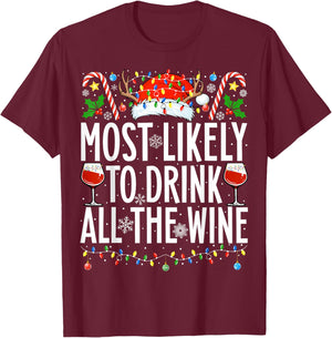 Most Likely To Drink All The Wine Xmas Family Christmas T-Shirt - T-Shirt | Maroon