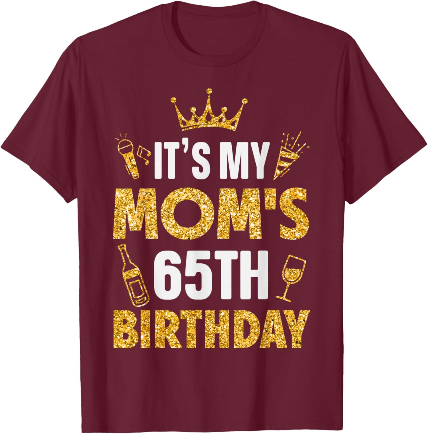 Mother Mommy It's My Mom's 65th Birthday 1960 65 Years Old T-Shirt - T-Shirt | Maroon