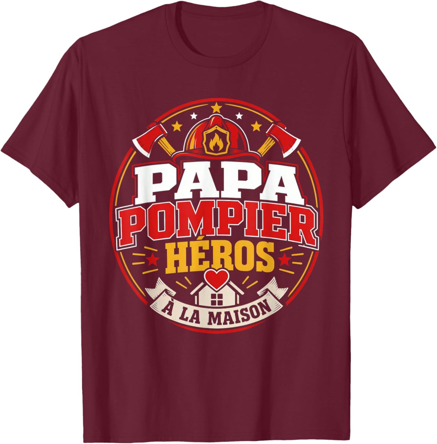 Papa Pompier Héros à la Maison Cadeau Fête des Pères T-Shirt - T-Shirt | Maroon