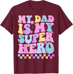 My Dad is My Superhero Daughter Father's Day T-Shirt - T-Shirt | Maroon