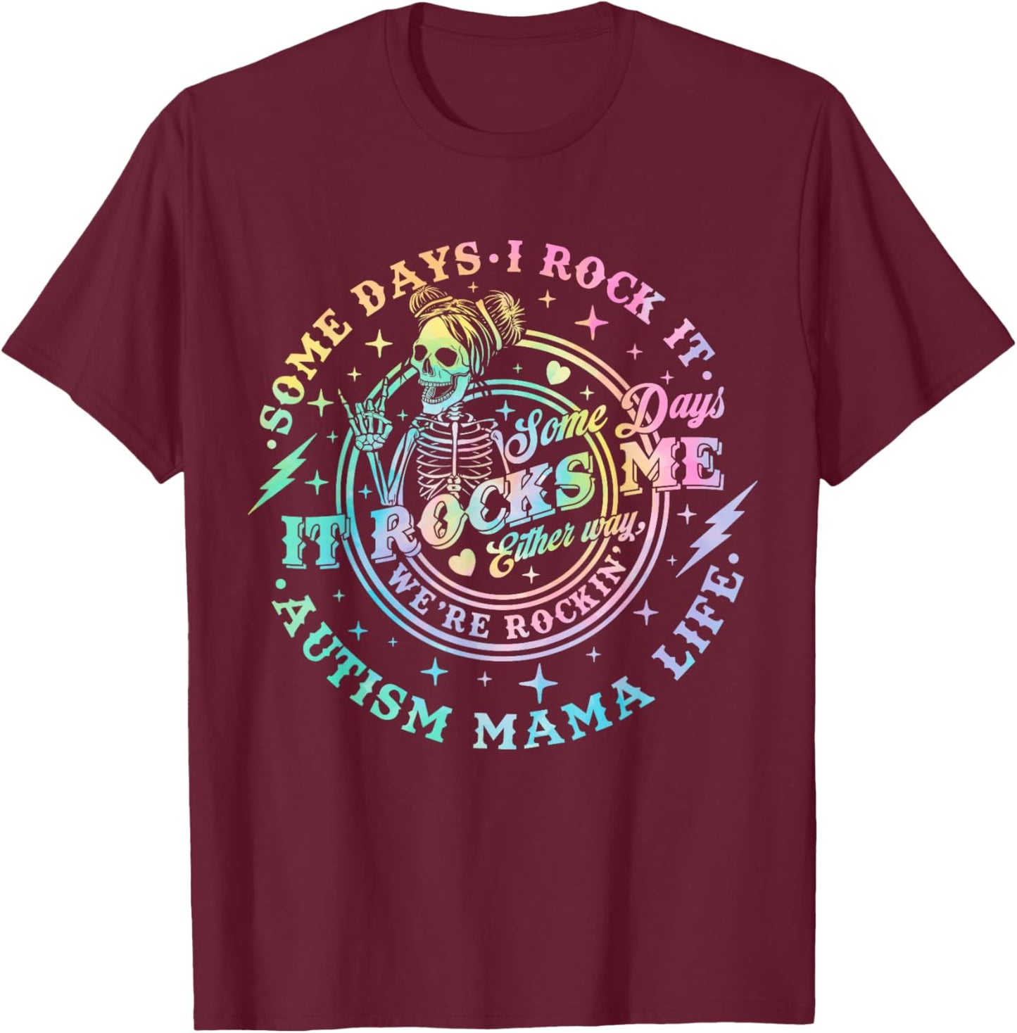 Some Days I Rock It Some Days It Rocks Me Autism Mama Life T-Shirt - T-Shirt | Maroon