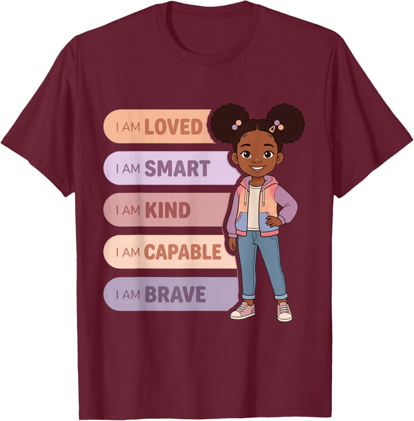 Black Girl Affirmations I Am Brave Smart Kind Capable T-Shirt - T-Shirt | Maroon