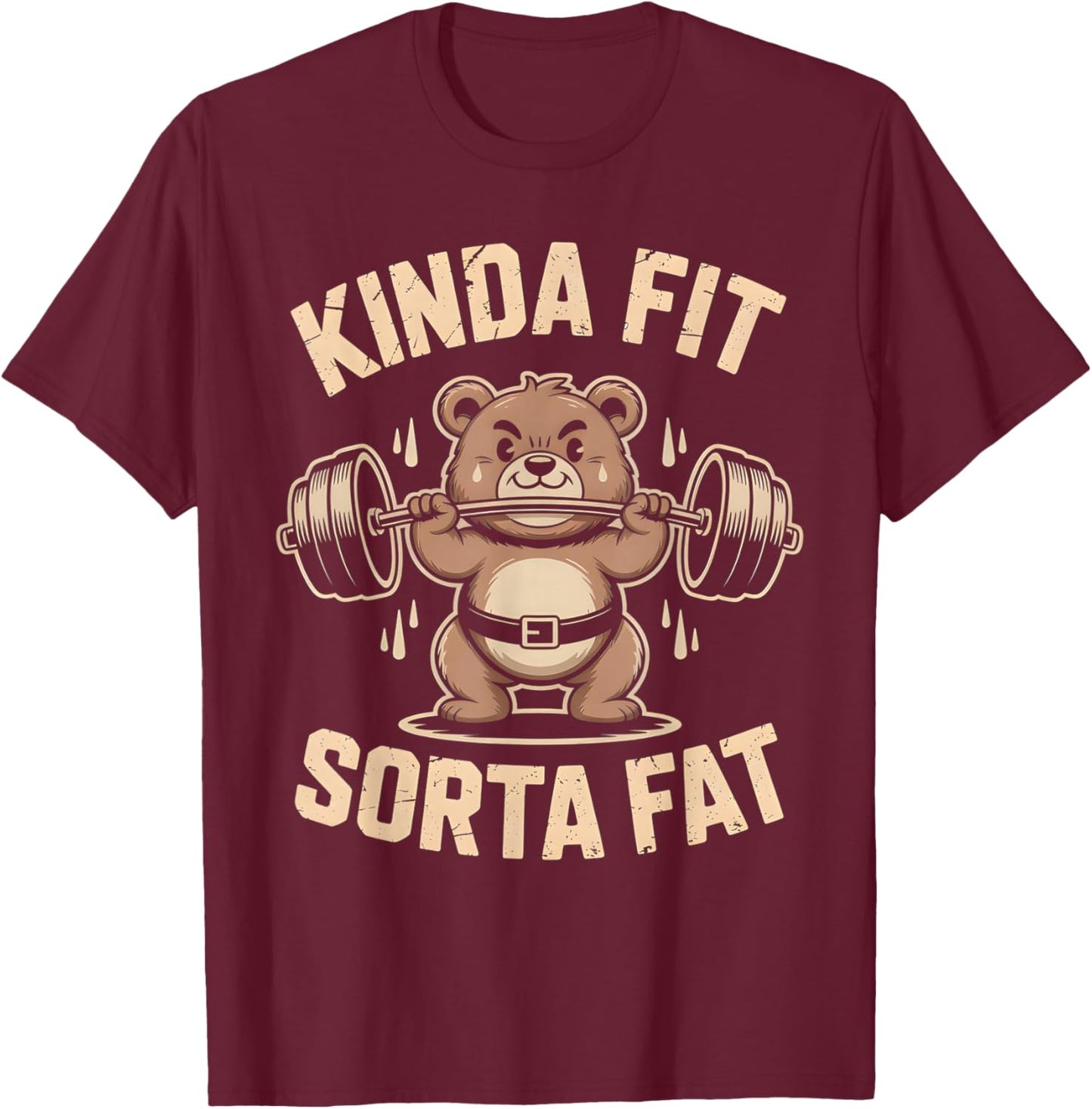 Kinda Fit Sorta Fat Funny Cute Bear Weightlifter Workout Gym T-Shirt - T-Shirt | Maroon