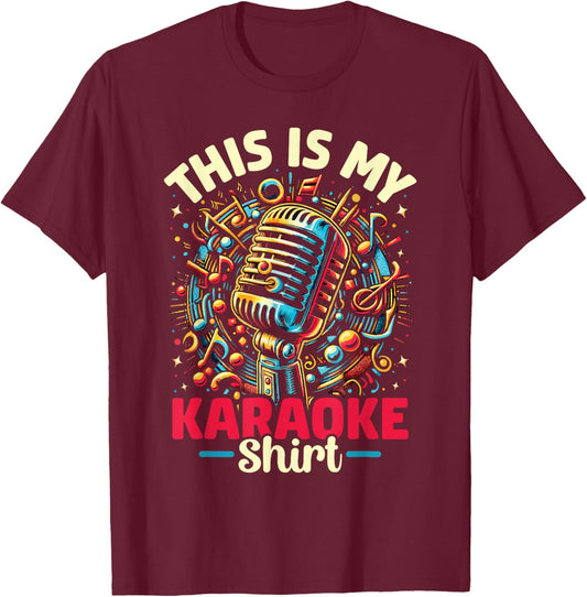 My Karaoke Shirt Funny Singing Karaoke Music Lover Men Women T-Shirt - T-Shirt | Maroon