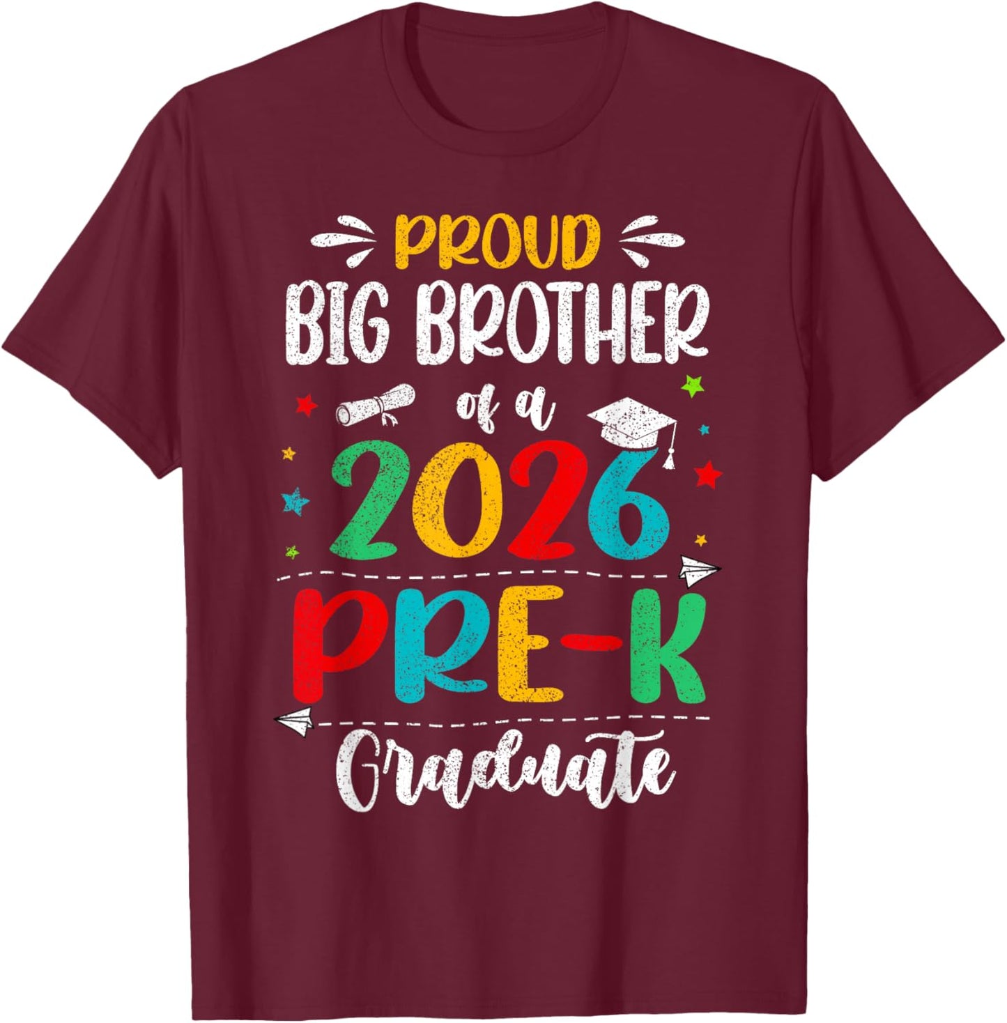 Proud Big Brother of A 2026 Pre K Graduate Boy Girl Kids T-Shirt - T-Shirt | Maroon