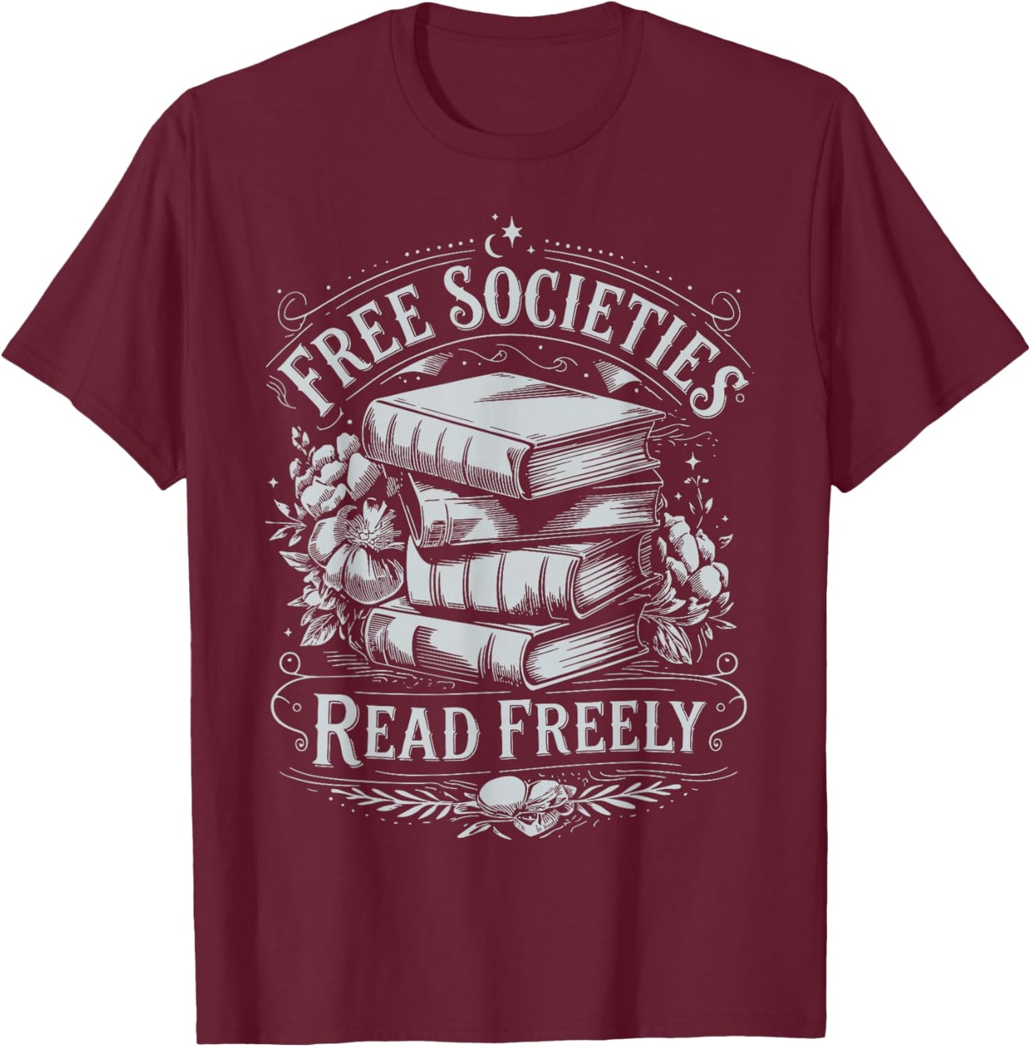 Free Societies Read Freely T-Shirt - T-Shirt | Maroon