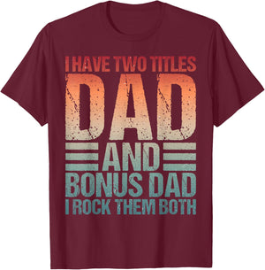 Best Stepdad I Have 2 Titles Funny Bonus Dad Pun Fathers Day T-Shirt - T-Shirt | Maroon