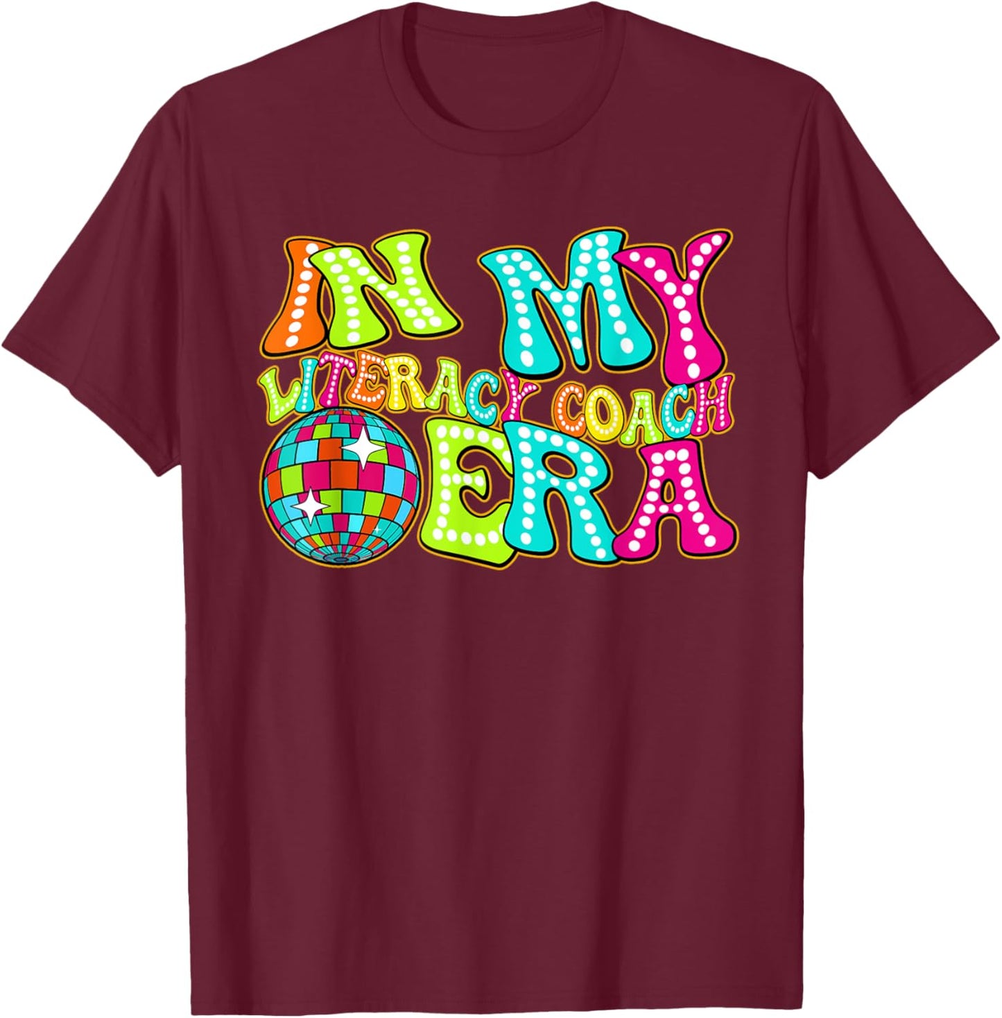 Disco Groovy In My Literacy Coach Era T-Shirt - T-Shirt | Maroon
