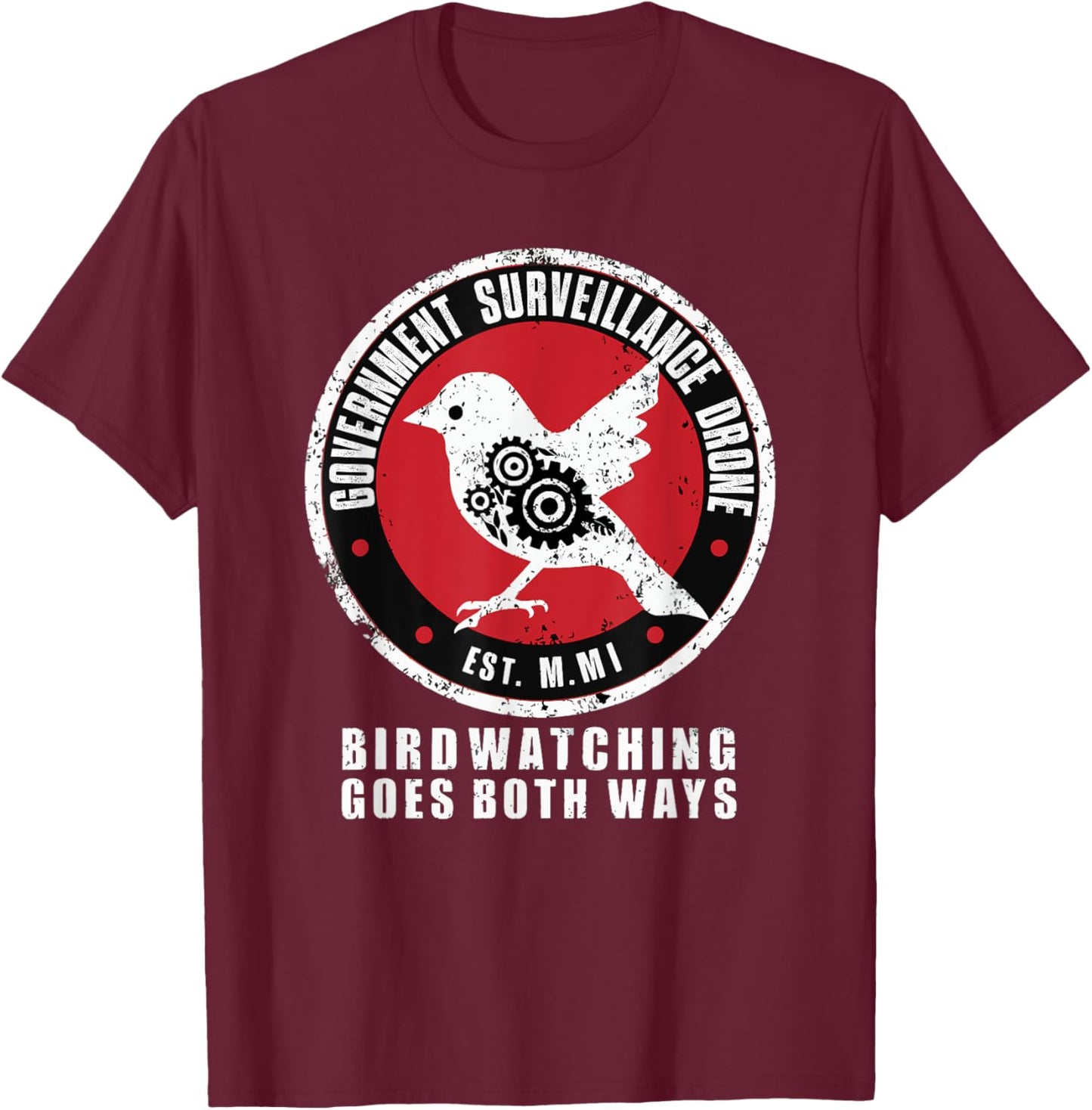 Birdwatcher, Birder & Birding Lover Apparel Satirical Government Surveillance Drone Bird Watcher , Small, Black T-Shirt - T-Shirt | Maroon