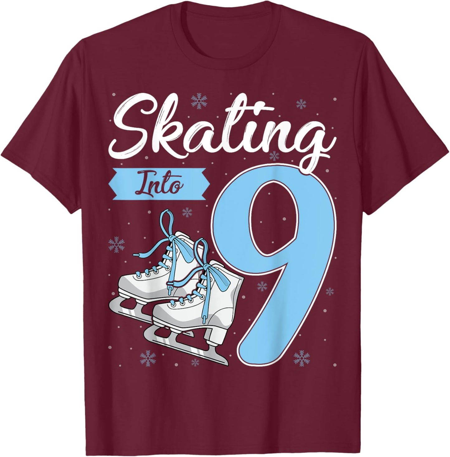Skating Into 9 Ice Skating Skater 9th Birthday Party T-Shirt - T-Shirt | Maroon