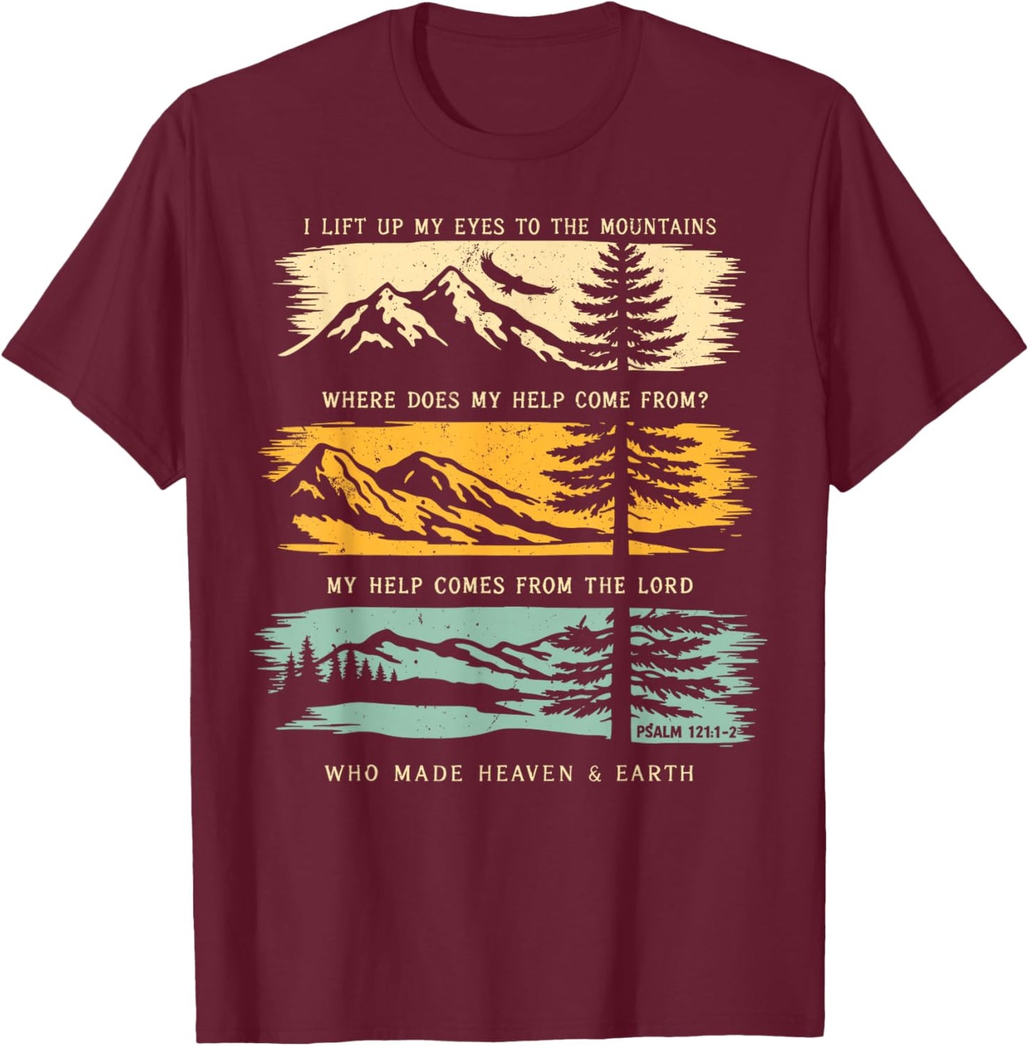 Ich erhebe Meine Augen zu den Bergen Psalm 121 Christian T-Shirt - T-Shirt | Maroon