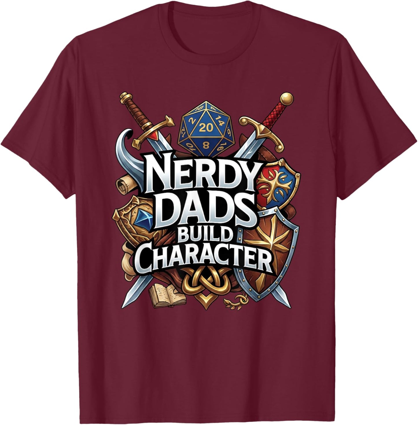 Nerdy Dads Build Character Funny RPG Dice Tabletop Gamer T-Shirt - T-Shirt | Maroon