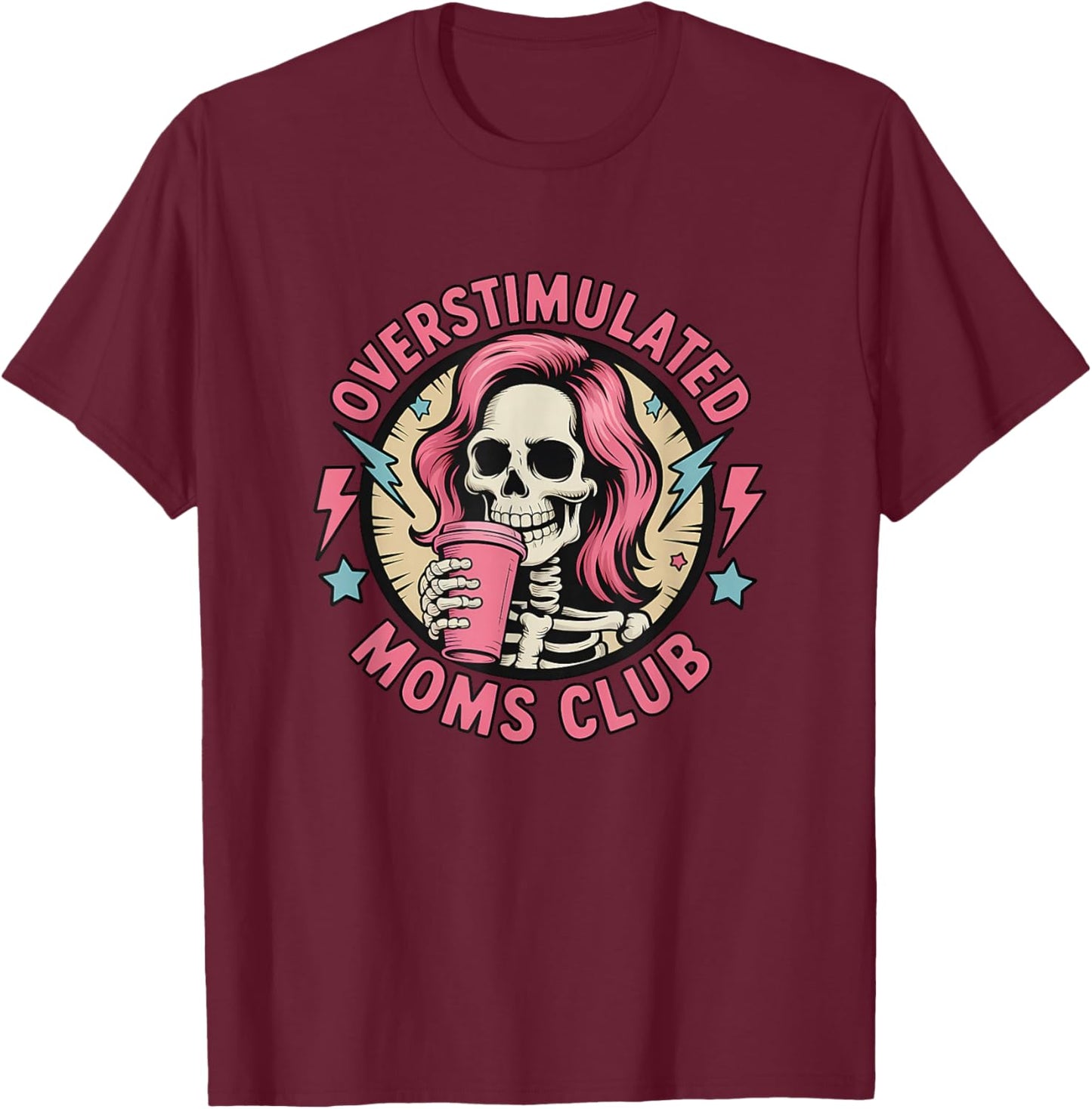 Overstimulated Moms Club Neurodivergente Mutter Muttertag T-Shirt - T-Shirt | Maroon