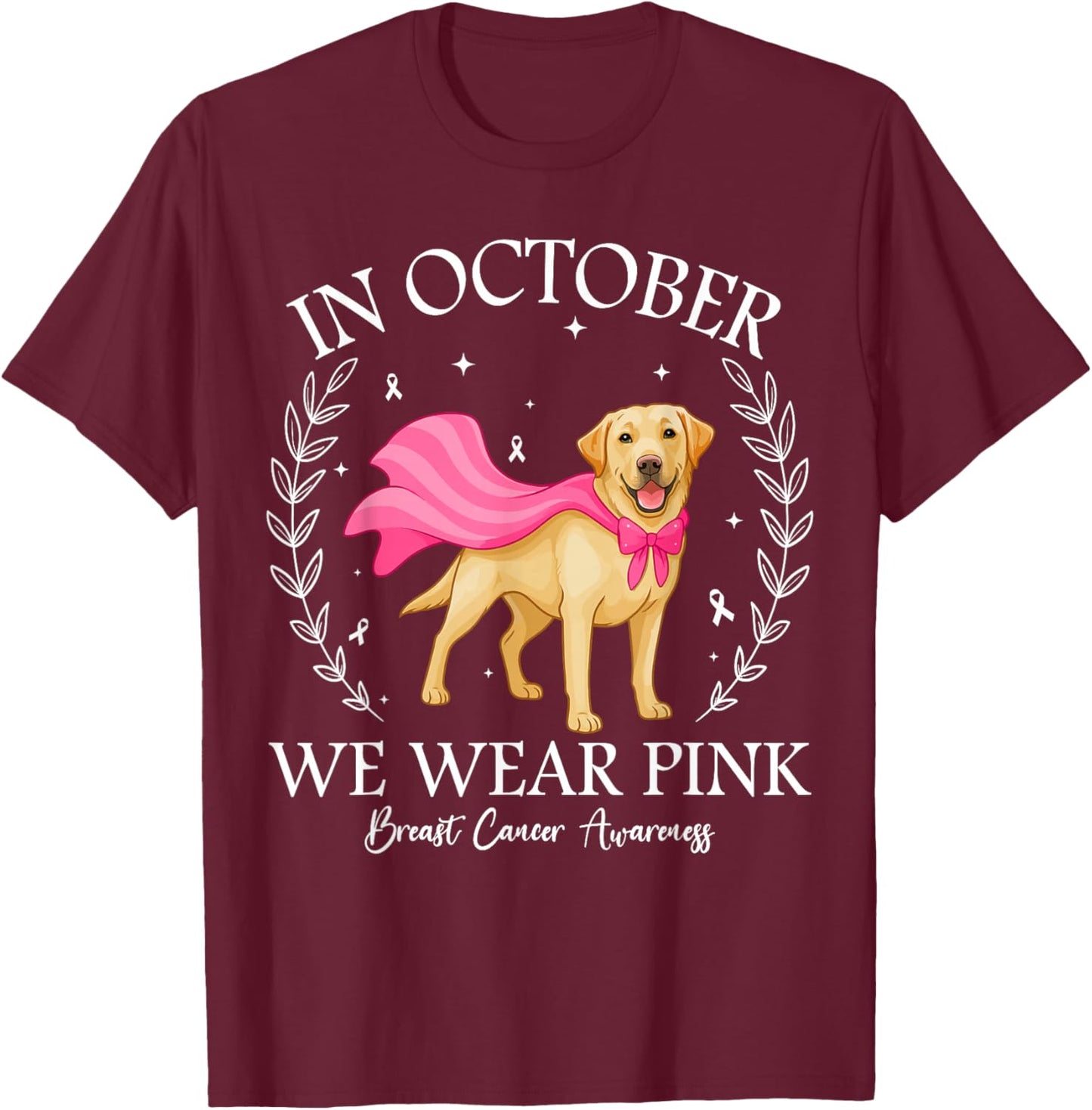 in October We Wear Pink Labrador Retriever Breast Cancer Dog T-Shirt - T-Shirt | Maroon