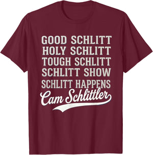 Good Schlitt Holy Schlitt Cam Schlittler Sarcastic Wordplay T-Shirt - T-Shirt | Maroon