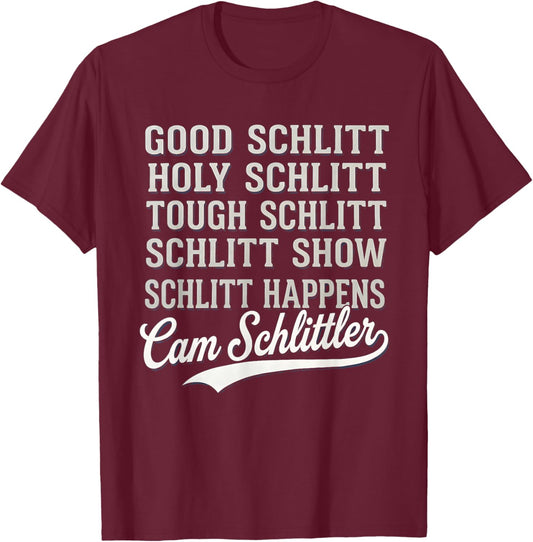 Good Schlitt Holy Schlitt Cam Schlittler Sarcastic Wordplay T-Shirt - T-Shirt | Maroon
