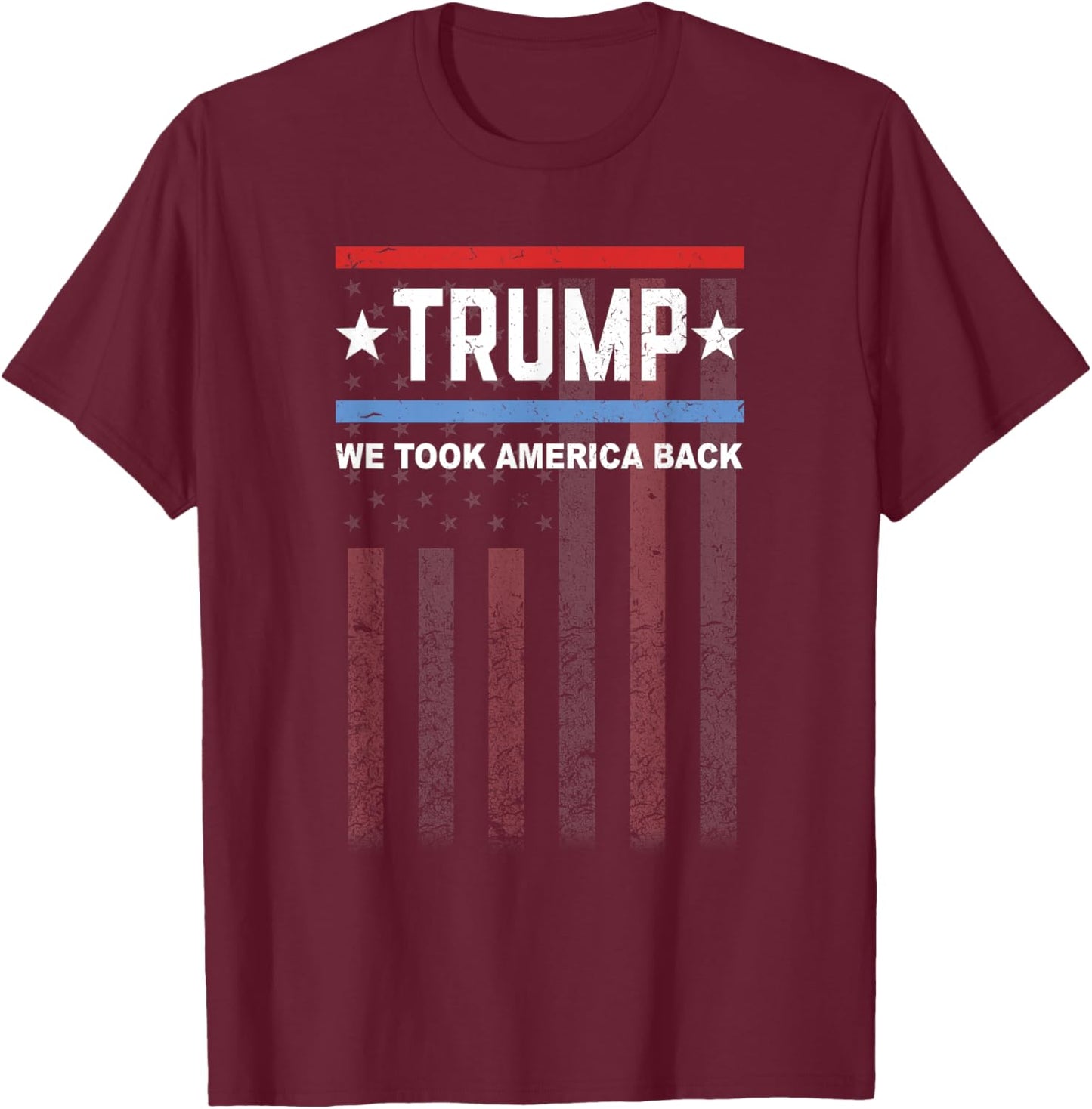 We Took America Back Trump 2024 Distressed Flag T-Shirt - T-Shirt | Maroon