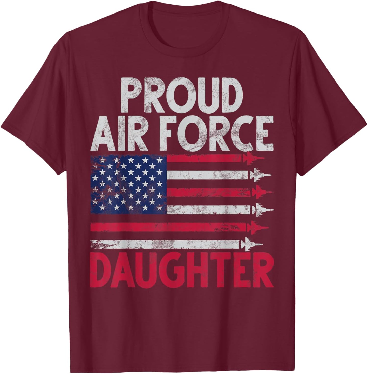 Proud Air Force Daughter Veteran's Day Granddaughter T-Shirt - T-Shirt | Maroon