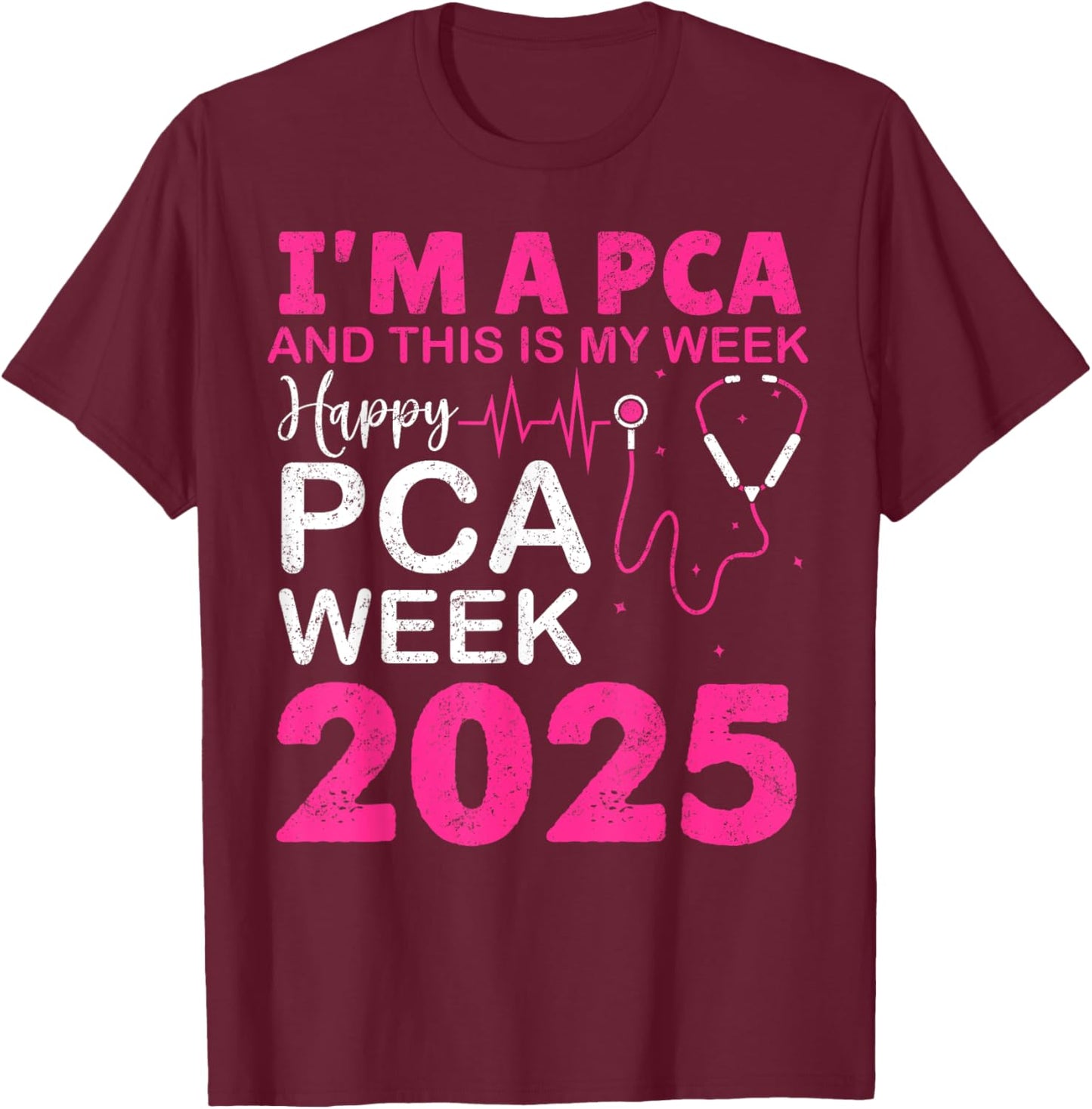 Happy PCA Week NURSE'S DAY PCA Life NURSE WEEK 2025 Women T-Shirt - T-Shirt | Maroon