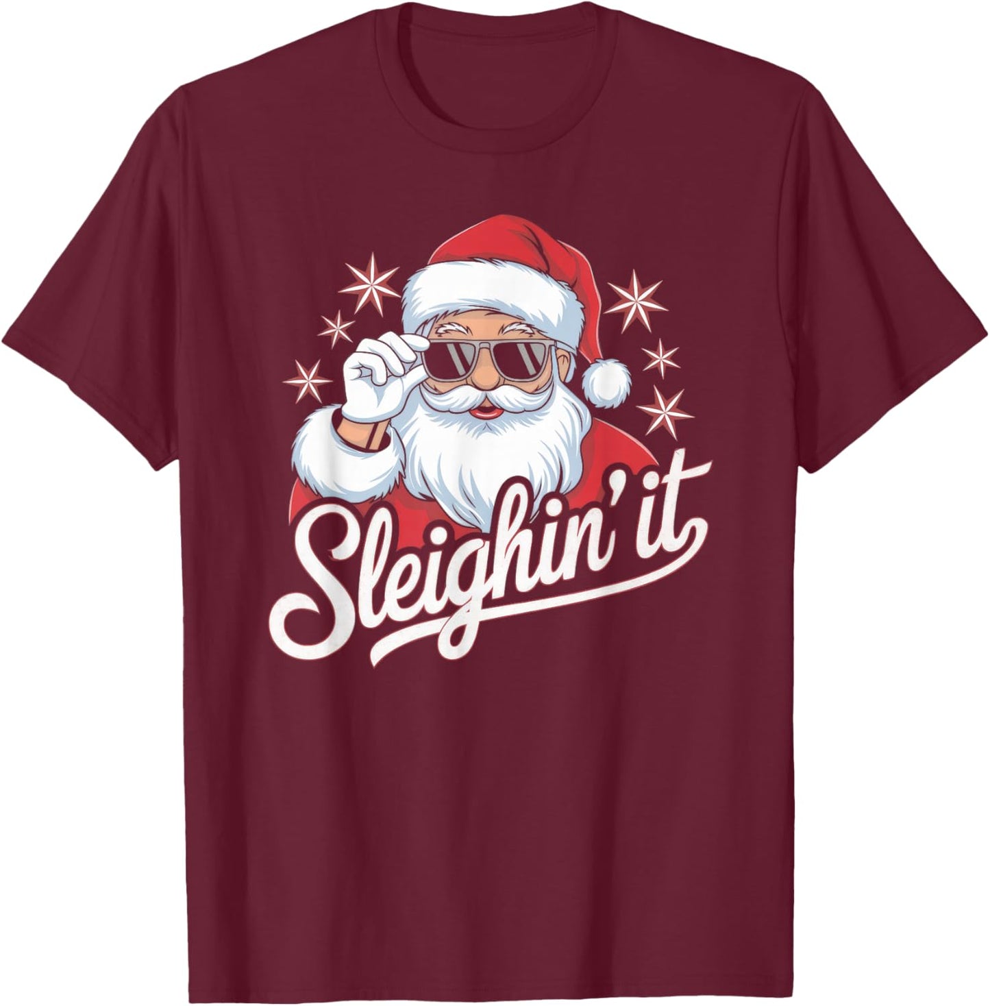 Sleighin' It Funny Santa Cool Style Sleighing Grandpa Joke T-Shirt - T-Shirt | Maroon