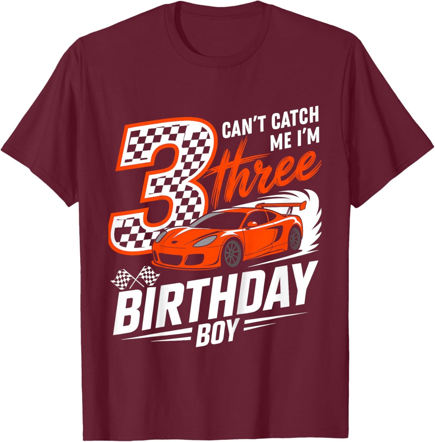 Kids Race Car Racing 3rd Birthday Can’t Catch Me I'm 3 Bday Boy T-Shirt - T-Shirt | Maroon