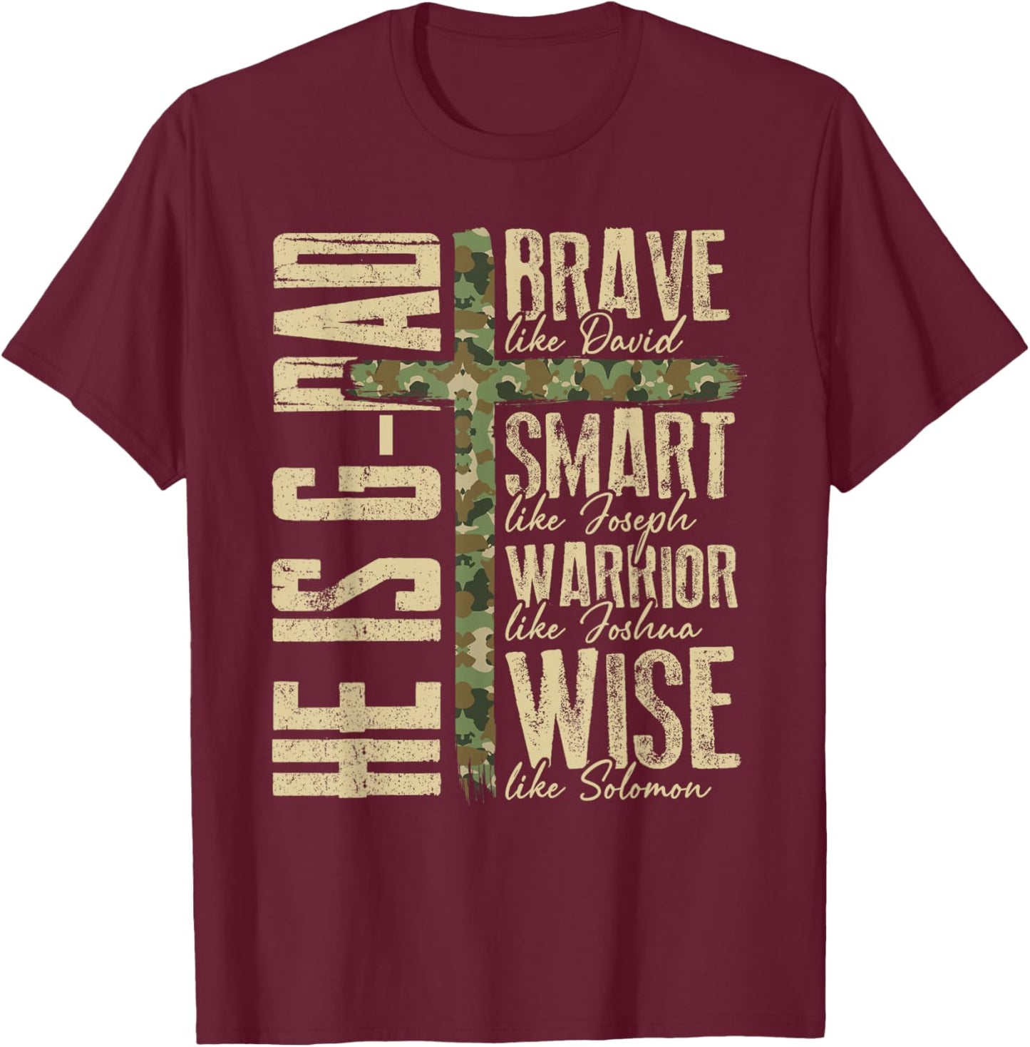 He is G-Dad Camo Religious Father's Day Christian Dad Bible T-Shirt - T-Shirt | Maroon